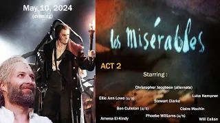 Les Misérables Acte 2 - Sondheim Theatre - May 10, 2024 (Evening)