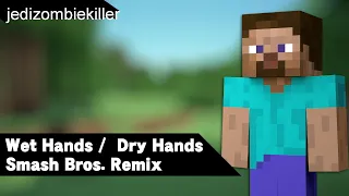 Minecraft - Wet Hands / Dry Hands (Smash Bros. Remix) {200 SUBS!!!}