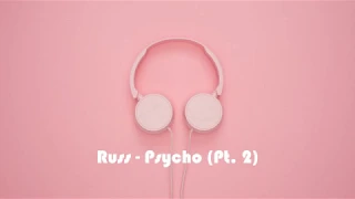 Russ - Psycho (pt.  2)(Gapless playback 1hour)