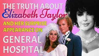 The Truth About Elizabeth Taylor and Her Surprise Appearance on General Hospital!