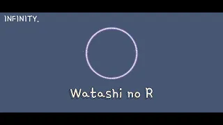 Watashi no R  [slowed music box]