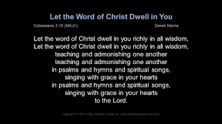 (Scripture Song) Colossians 3:16 Let The Word Of Christ Dwell In You