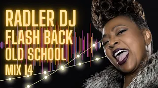 RADLER DJ - OLD SCHOOL - FLASH BACK - SET MIX 14