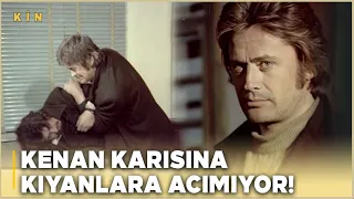 Kin Türk Filmi | Kenan Karısına Kıyanlarına Acımıyor!