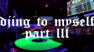 DJing To Myself - Part 3 (Hip Hop/RNB mix)