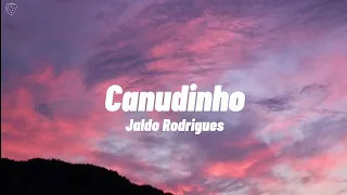 Jaldo Rodrigues - Canudinho (Letra)