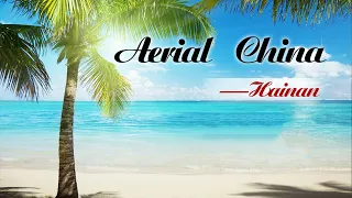 Aerial China-HaiNan |  Documentary