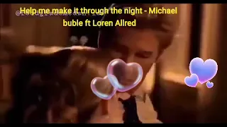 Help me make it through the night - Michael buble ft Loren Allred