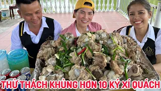 NHẬN LỜI THAM GIA THỬ THÁCH ĂN HƠN 10KG XÍ QUÁCH ,NSM BẬT CÔNG TẮC CHIẾ.N ĐẤU