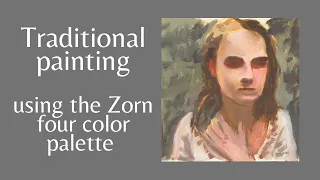 Traditional realistic painting using the Zorn four color palette!