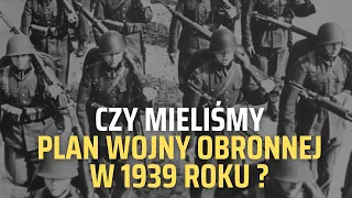 Czy mieliśmy plan wojny obronnej w 1939 roku?