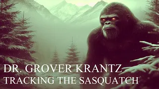 Dr Grover Krantz - Tracking the Sasquatch COMPLETE Bigfoot, Sasquatch, John Green, Rene Dahinden