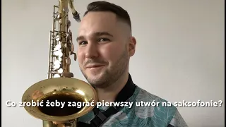 Co zrobić żeby zagrać pierwszy utwór na saksofonie? - Polski Sax