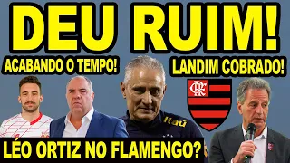 DEU RUIM PARA LANDIM! CONSELHEIROS DO FLAMENGO COBRAM PRESIDENTE! LÉO ORTIZ NO MENGÃO? ARRASCAETA E+