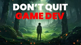 Don't Give Up On Your Game Dev Journey