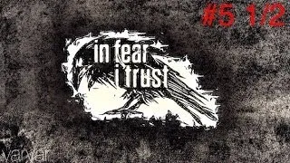 In Fear I Trust #5 1/2 Прохождение