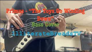 Primus - "The Toys Go Winding Down" - Bass Cover // IlliterateBreadsTV