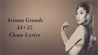 Ariana Grande - 34+35 Clean Lyrics