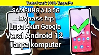 Samsung A13 5G Lupa Akun Google Android 12 Tanpa PC Berhasil 100% #samsungfrpbypass #samsunga13