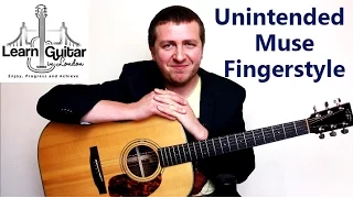 Unintended - Muse - Fingerstyle Guitar Tutorial - Grade 6 - Intermediate - Part 1