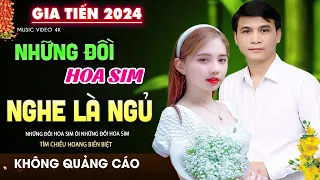 Những Đồi Hoa Sim,❤️Mở Thật TO 222 Bài Lính Xưa Hay Nhất Đi Cùng Năm Tháng Gia Tiến KHÔNG QUẢNG CÁO