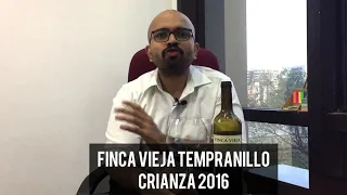 Tempranillo Wine Review India , Finca Vieja Crianza, Spain 2016