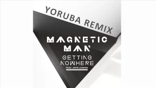 Magnetic Man - Getting Nowhere (Audio) (Yoruba Soul Mix) ft. John Legend