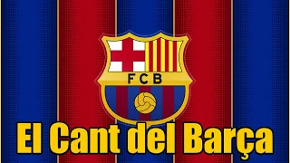 FC Barcelona Official Anthem - (El Cant del Barça) with lyrics