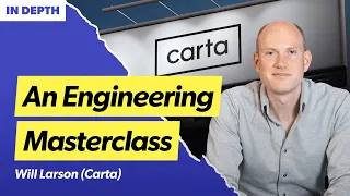 A masterclass in engineering leadership from Carta, Stripe, and Uber | Will Larson (CTO at Carta)