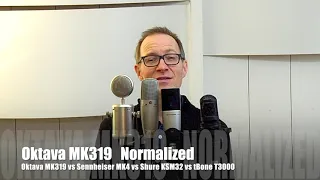Oktava MK319 vs Sennheiser MK4 vs Shure KSM32 vs tBone T3000 Custom