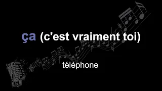 téléphone | ça (c'est vraiment toi) | lyrics | paroles | letra |