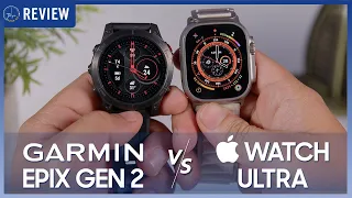 So sánh APPLE WATCH ULTRA với GARMIN EPIX GEN 2 - Hai đối thủ mạnh nhất phân khúc | Thế Giới Đồng Hồ