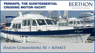 Hardy Commodore 50 (KISMET), with Hugh Rayner - Yacht for Sale - Berthon International Yacht Brokers