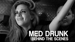 Med Drunk Behind The Scenes