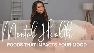 Mental Health | Foods That Impacts Your Mood | Mona Vand