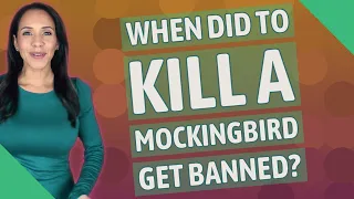 When did To Kill a Mockingbird get banned?