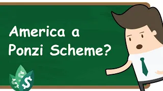 Is the U.S. a Giant Ponzi Scheme? (Explained)