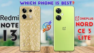 Redmi Note 13 vs OnePlus Nord CE 3 Lite : Which Phone is Best❓🤨