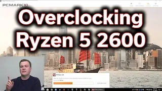 Ryzen 5 2600 - Overclocking Guide / Performance Testing