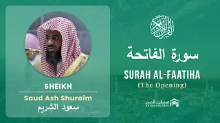 Quran 1   Surah Al Faatiha سورة الفاتحة   Sheikh Saud Ash Shuraim - With English Translation