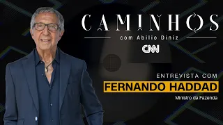 Entrevista com Fernando Haddad | CAMINHOS COM ABILIO DINIZ - 18/05/2023