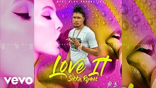 Sikka Rymes - Love It (Official Audio)