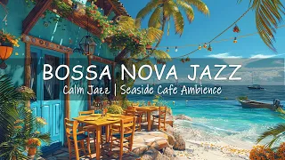 Bossa Nova Jazz Music & Ocean Wave Sounds for a refreshing and energetic mood