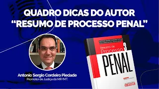 Quadro Dicas do Autor “Resumo de Processo Penal” - com Antonio Sergio Cordeiro Piedade