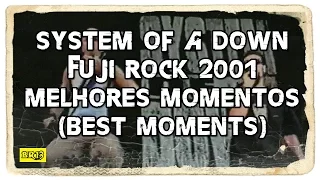 System Of A Down - [Fuji Rock 2001] (Best Moments)