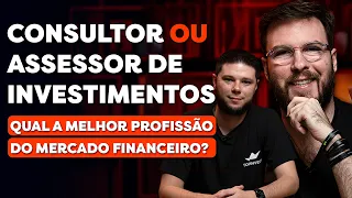 CONSULTOR OU ASSESSOR DE INVESTIMENTOS? | QUAL A MELHOR CARREIRA PARA INICIAR NO MERCADO FINANCEIRO?