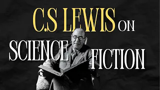 C.S.  Lewis, On Science Fiction