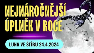 NEJNÁROČNĚJŠÍ ÚPLNĚK V ROCE - 24.4.2024 Luna ve Štíru PŘÍZNAKY TRANSFORMACE TIPY PRO OSOBNÍ ROZVOJ