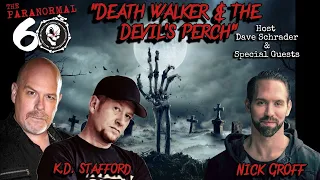 The Paranormal 60 with Dave Schrader - Death Walker & The Devil's Perch