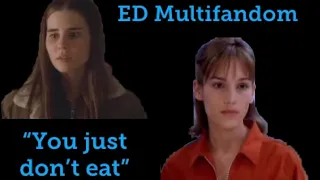 *ED TW* // "You just don't eat" // ED Multifandom